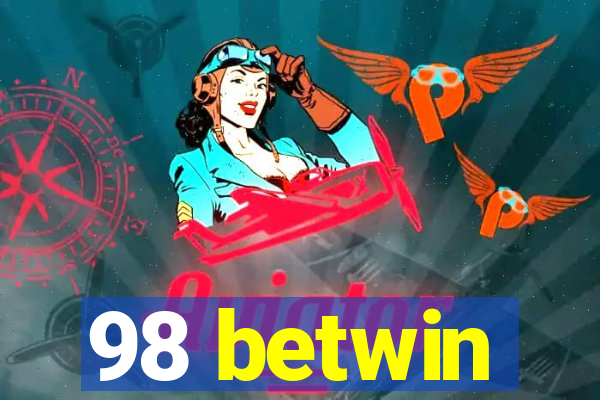 98 betwin